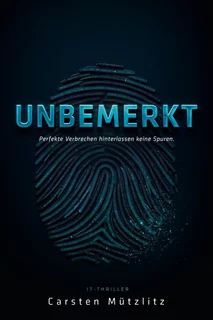 UNBEMERKT Tech-Thriller